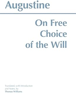 On Free Choice of the Will (Hackett Classics)