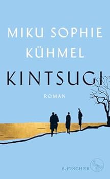 Hardcover Kintsugi: Roman. Shortlist - nominiert für den Deutschen Buchpreis 2019 Book