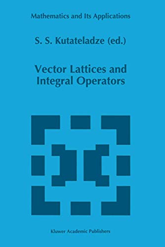 Vector Lattices and Intergal Operators (Mathematics and Its Applications, 358)