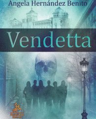 Vendetta: Novela Negra sobre el Valladolid de los siglos XX-XXI.
