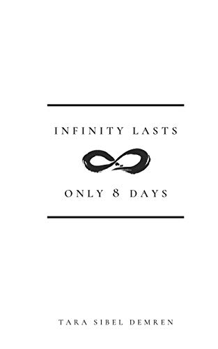 Infinity Lasts Only 8 Days