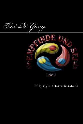 Stilles Qi Gong Elementares Tai Chi: 1 (Empfinde und Sei)