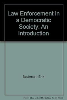Hardcover Law Enforcement in a Democratic Society: An Introduction Book