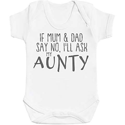 If Mum & Dad Say No, I'll Ask My Aunty Baby Gift, Baby Boy Bodysuit, Baby Girl Bodysuit - 3-6 Months White Cover