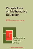  Perspectives on Mathematics Education: Papers Submitted by Members of the Bacomet Group (Mathematics Education Library) (Mathematics Education Library, 2, Band 2)