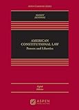 American Constitutional Law: Powers and Liberties (Aspen Casebook Series)
