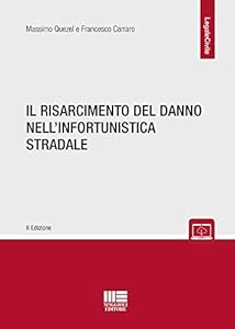 Vedi scheda su Amazon Il risarcimento del danno nell'infortunistica stradale