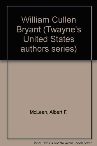 William Cullen Bryant (Twayne's United States A... 0805775285 Book Cover