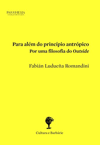 Para além do princípio antrópico: por uma filosofia do Outside