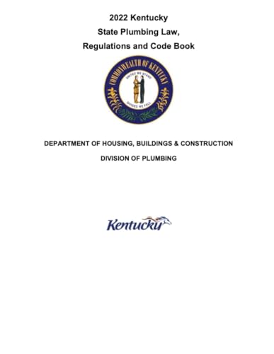2022 Kentucky State Plumbing Law, Regulations and Code Book: 2022 Edition (Kentucky Building Codes & Laws)