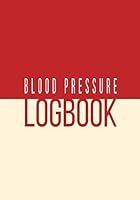 Blood Pressure Logbook: Red Cream Two Tone Daily Health Log for Recording, Checking, Tracking and Monitoring BP and Heart Rate 1731344473 Book Cover