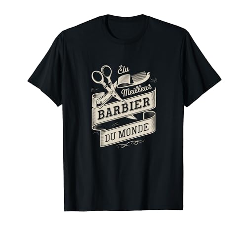 Élu Meilleur Barbier Du Monde Humour Coiffeur Cadeau Barbe T-Shirt