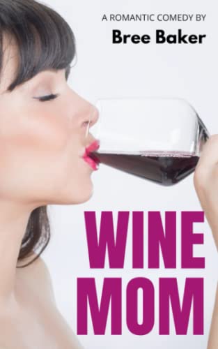 Wine Mom (As: Bree Baker)
