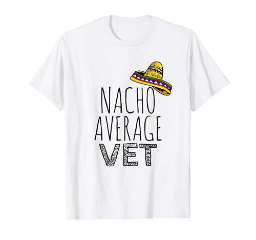 Nacho Average Vet Veterinarian T-Shirt, White