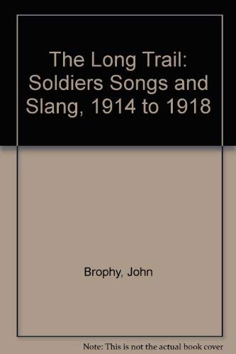 Buy The Long Trail: Soldiers Songs and Slang, 1914 to 1918 — BookShops.in