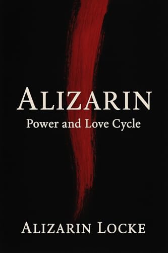 Alizarin: Power and Love Cycle (English Edition)