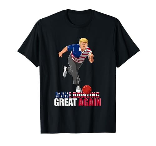 Make Bowling Great Again - Funny Trump Bowling Gift T-Shirt Small