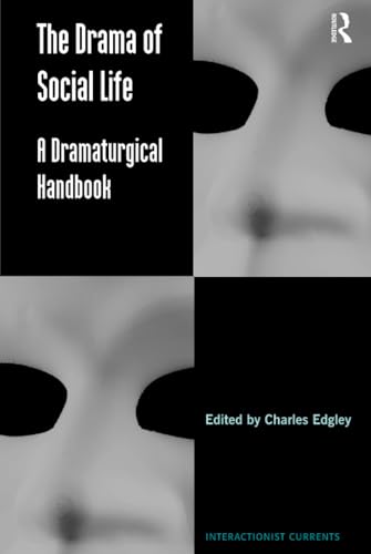 The Drama of Social Life (Interactionist Currents)