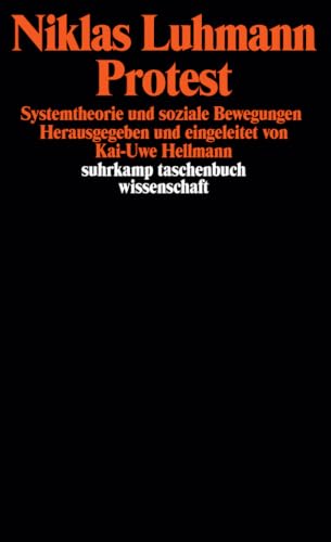 Protest: Systemtheorie und soziale Bewegungen (suhrkamp taschenbuch wissenschaft)
