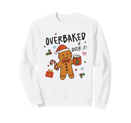 Divertido Gingerbread Man Christmas Overbaked & Over It Holiday Sudadera