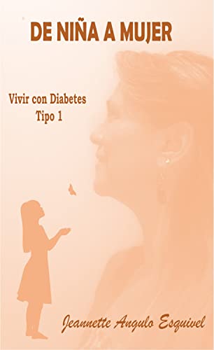 DE NIÑA A MUJER: Vivir con Diabetes tipo 1 (Spanish Edition)