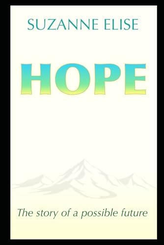 HOPE: The story of a possible future