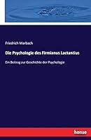Die Psychologie Des Firmianus Lactantius 3743657287 Book Cover