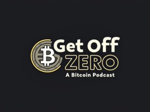 Couverture de Get Off Zero: A Bitcoin Podcast