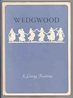 Wedgewood: a Living Tradition B000IOX5FA Book Cover