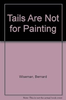 Hardcover Tails Are Not for Painting Book