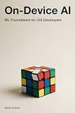 On-Device AI: ML Foundations for iOS Developers