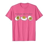 Photo Gallery you know why i m here deviled egg maglietta Photo Gallery you know why i m here deviled egg maglietta