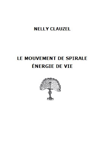 Le mouvement de spirale énergie de vie (French Edition)
