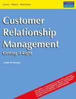 Customer Relationship Management: Getting It Right!, 1e