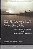 The Story We Find Ourselves In: Further Adventures of a New Kind of Christian