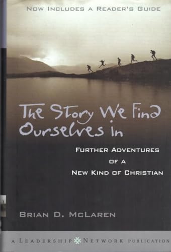 The Story We Find Ourselves In: Further Adventures of a New Kind of Christian