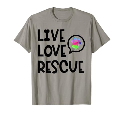 Live Love Rescue Animal Rights Animal Shelter Worker T-Shirt