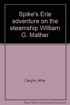 Paperback Spike's Erie adventure on the steamship William G. Mather Book