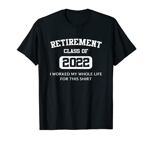 Regalos divertidos de jubilación para padres retirados hombres mujeres clase 2022 Camiseta