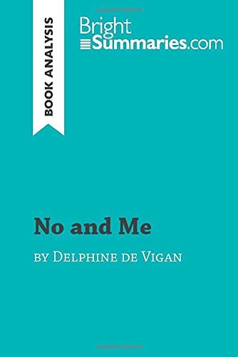 No and Me by Delphine de Vigan (Book Analysis): Detailed Summary, Analysis and Reading Guide