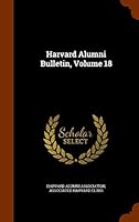 Harvard Alumni Bulletin, Volume 18 1343641160 Book Cover