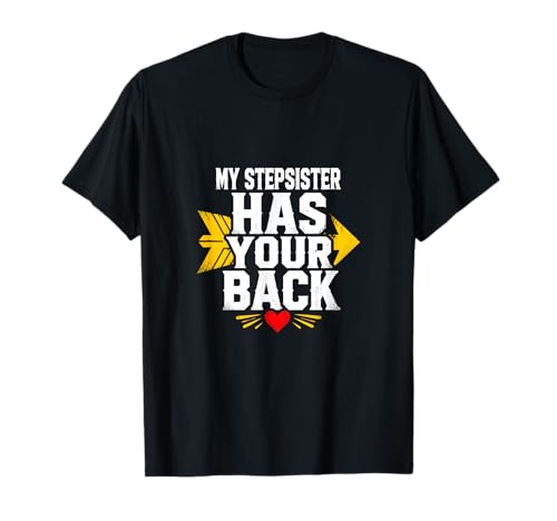My Stepsister Has Your Back Stepsister Family T-Shirt