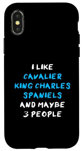 I Like Cavalier King Charles Spaniels And Maybe 3 People スマホケース iPhone X/XS 用