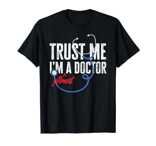 Funny Trust Me I'm Almost A Doctor Funny Medical Student Camiseta