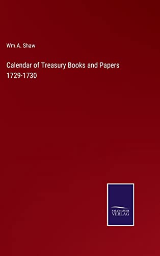 Calendar of Treasury Books and Papers 1729-1730 (German Edition)