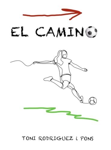 EL CAMINO: by TONI R PONS (Spanish Edition)