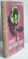 Shed a bitter tear B0007E4T9C Book Cover