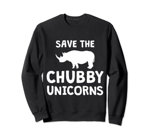 Save The Chubby Unicorns Rhino - Camisa divertida para amantes del rinoceronte Sudadera