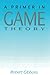 A Primer in Game Theory