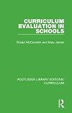 Curriculum Evaluation in Schools (Routledge Library Editions: Curriculum)